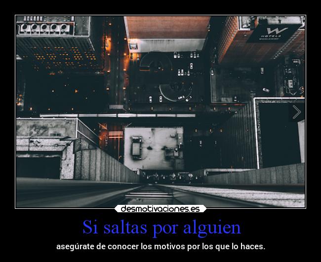 Si saltas por alguien - asegúrate de conocer los motivos por los que lo haces.