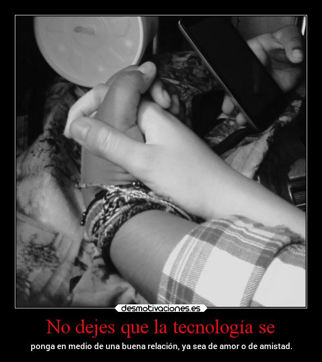 No dejes que la tecnología se -