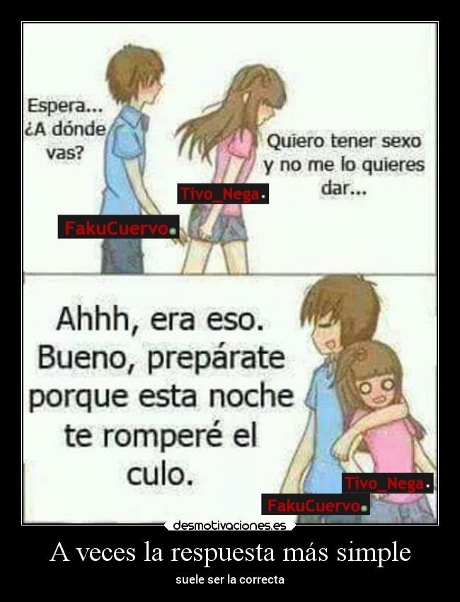 A veces la respuesta más simple - suele ser la correcta