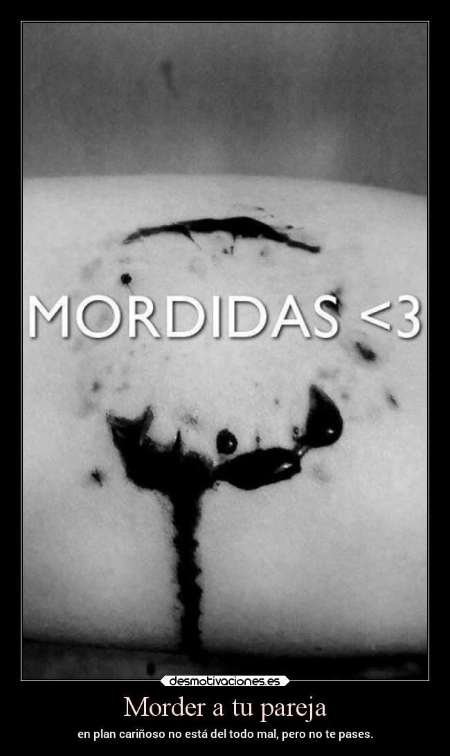 Morder a tu pareja - 