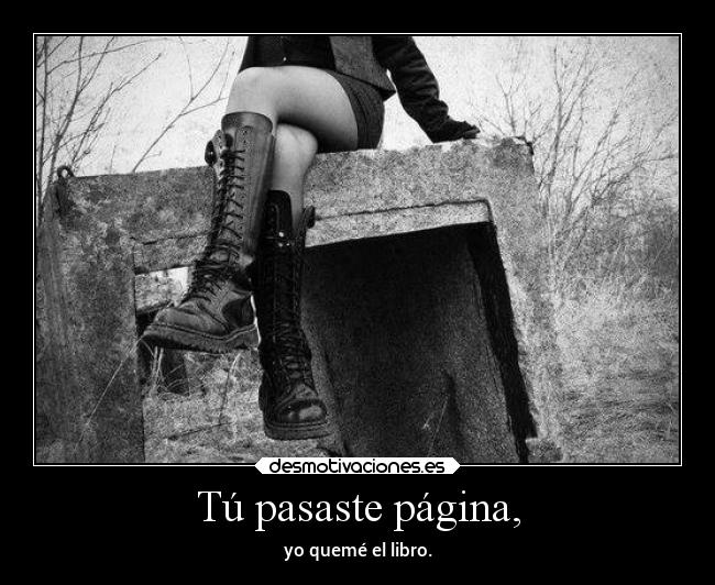 Tú pasaste página, - 