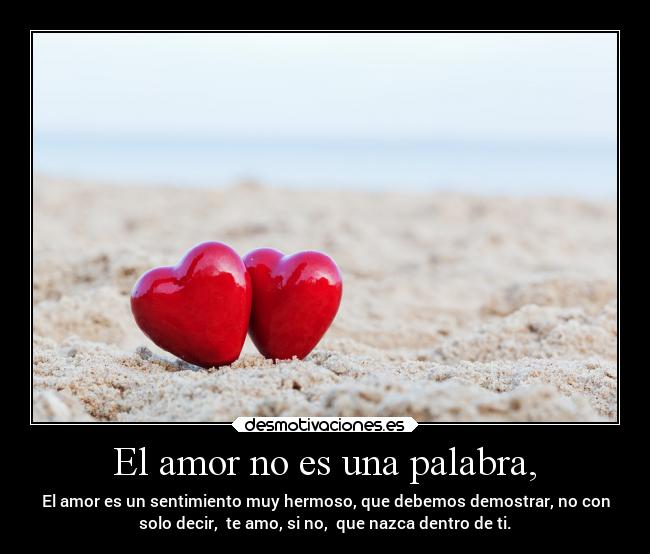 El amor no es una palabra, -