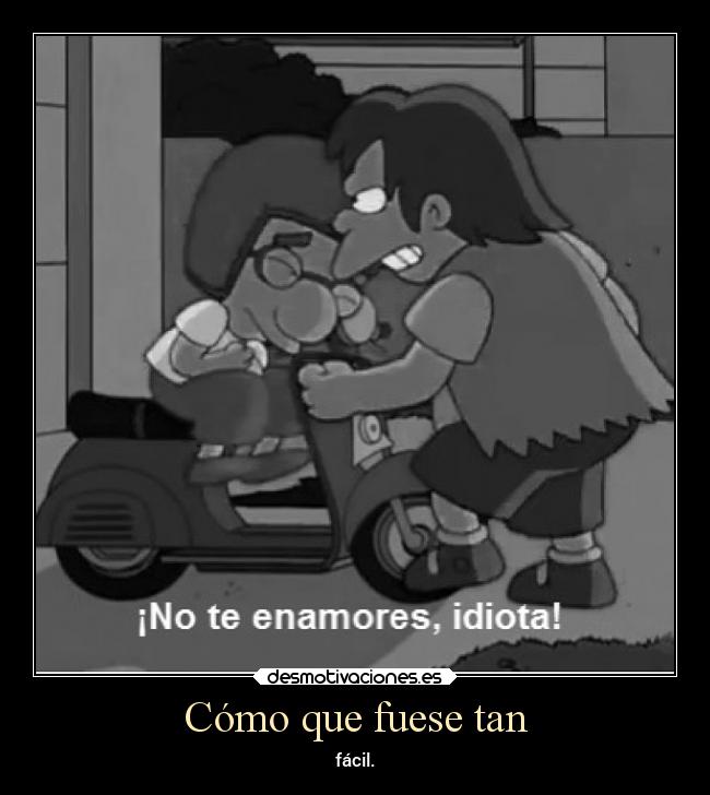 Cómo que fuese tan - 