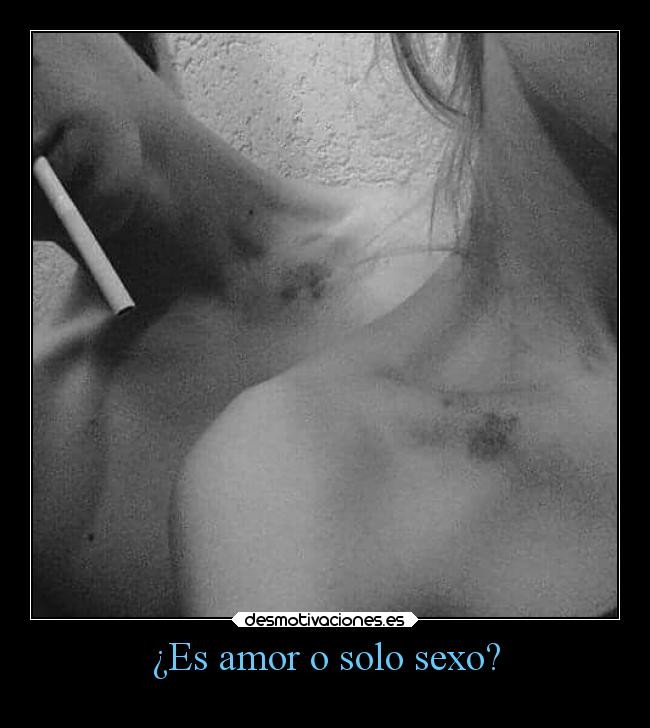 ¿Es amor o solo sexo? - 
