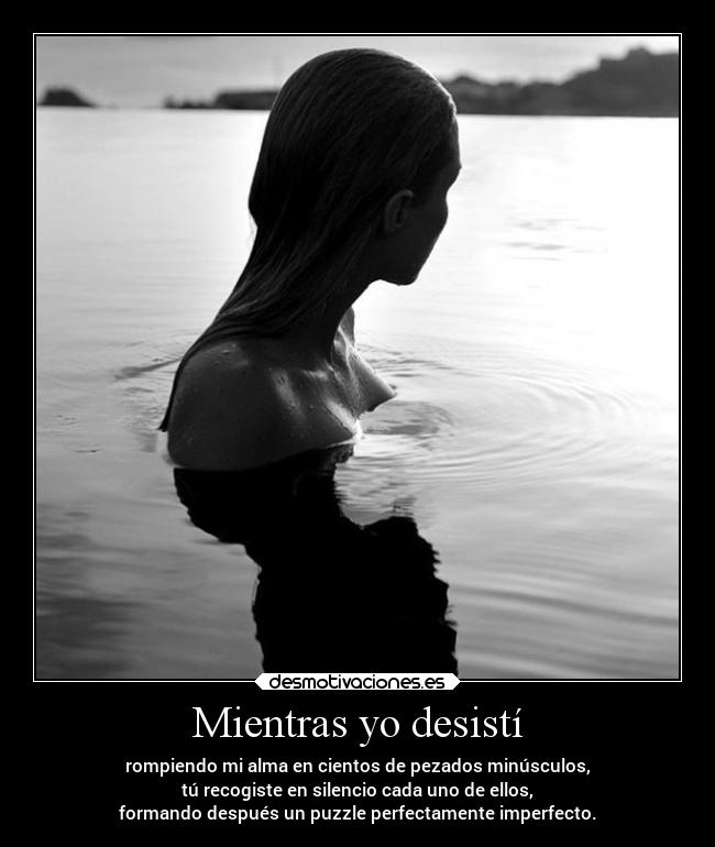 Mientras yo desistí - 