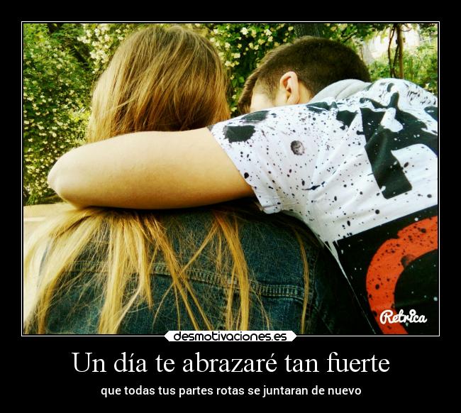 Un día te abrazaré tan fuerte - 