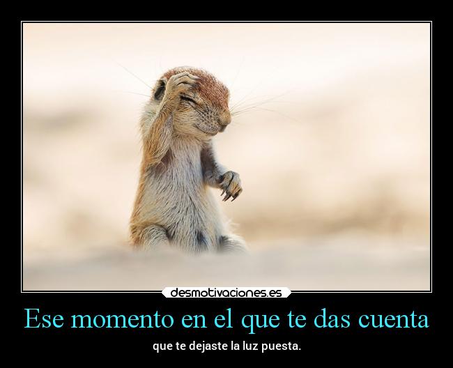 Ese momento en el que te das cuenta - 