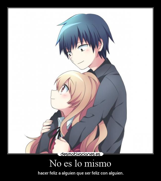 No es lo mismo - hacer feliz a alguien que ser feliz con alguien.