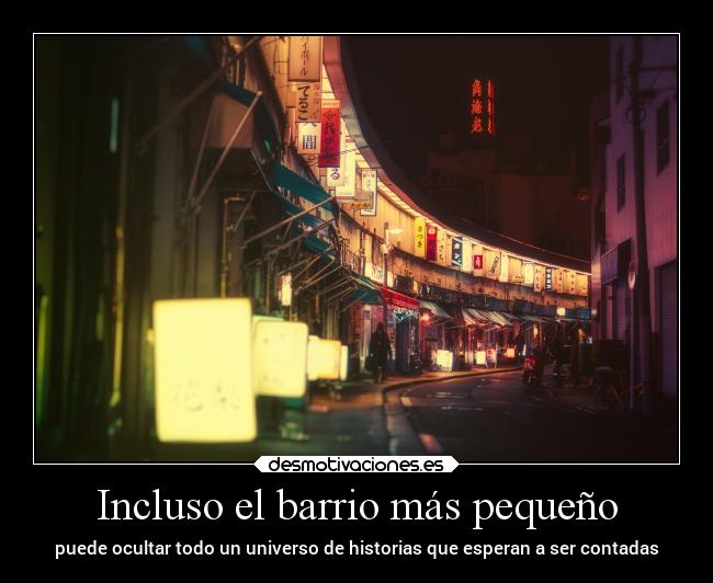 carteles anime barrio pequeno poder ocultar universo historias espera ser contar sabiduria popular tranqui desmotivaciones