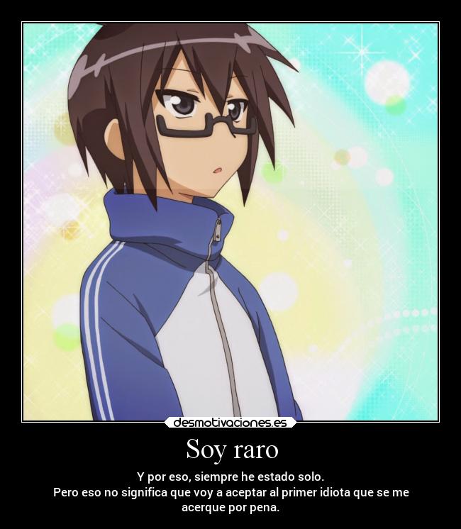 Soy raro -