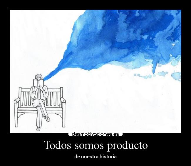Todos somos producto - 