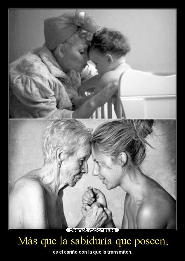 Más que la sabiduría que poseen, - 