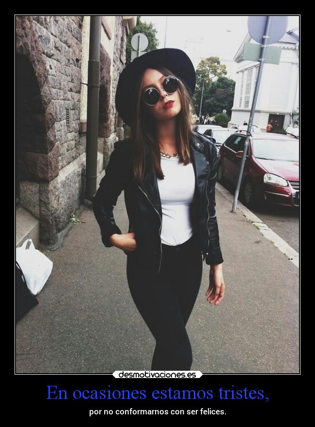 En ocasiones estamos tristes, - 