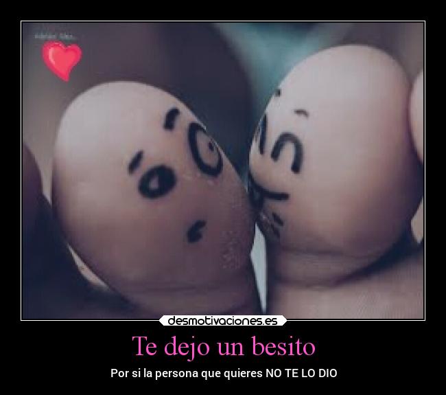 Te dejo un besito -