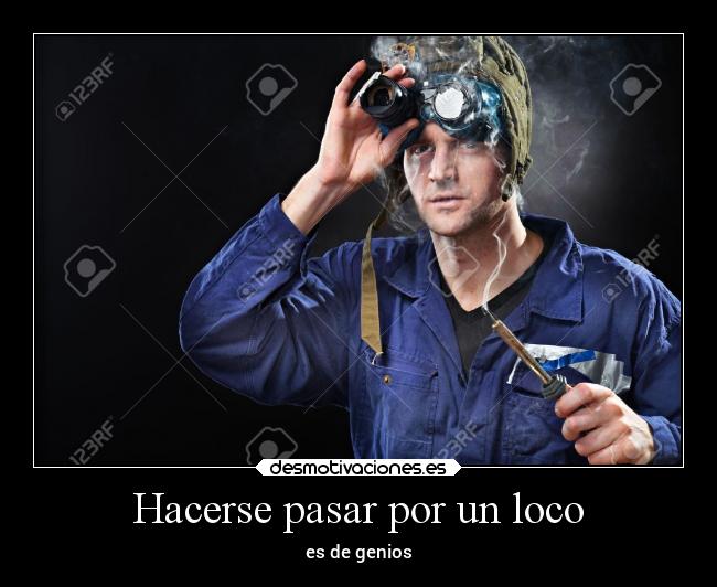 Hacerse pasar por un loco - 