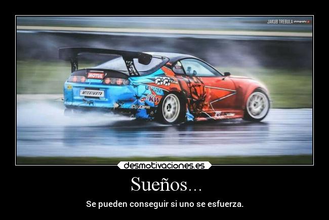 Sueños... - Se pueden conseguir si uno se esfuerza.