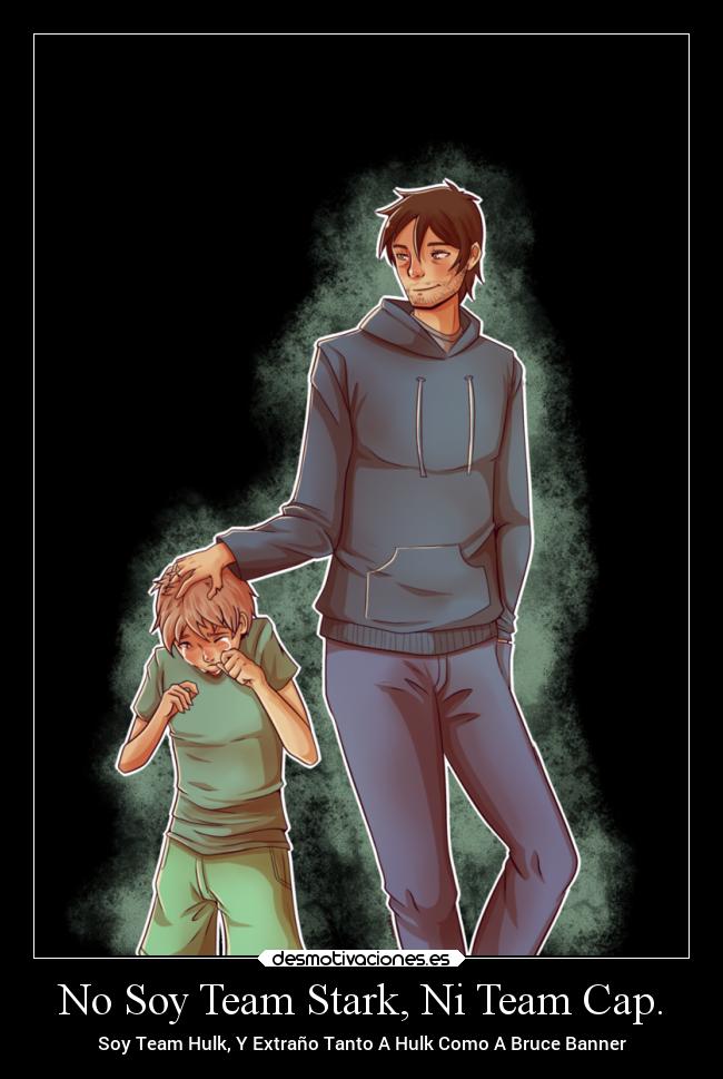 No Soy Team Stark, Ni Team Cap. - Soy Team Hulk, Y Extraño Tanto A Hulk Como A Bruce Banner