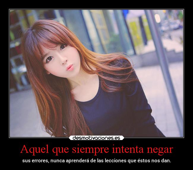Aquel que siempre intenta negar - 