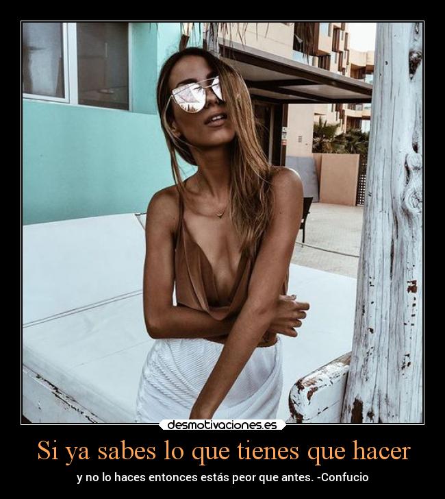 Si ya sabes lo que tienes que hacer - 