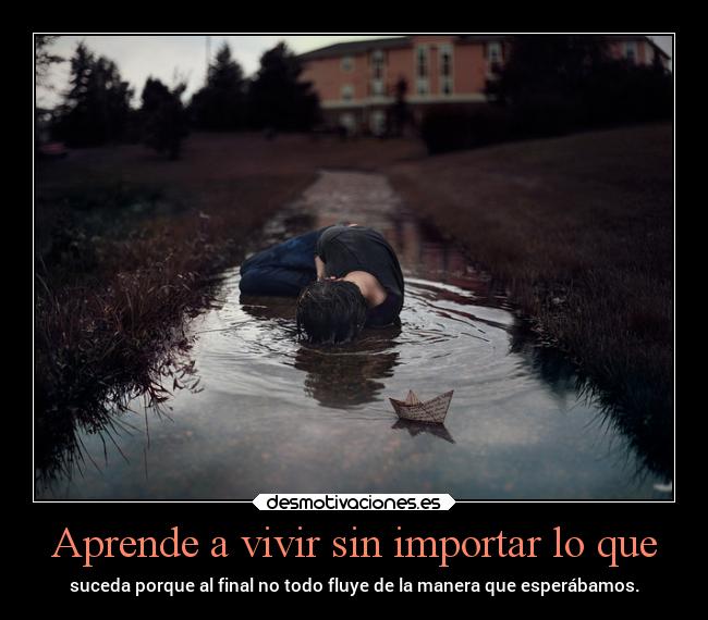 Aprende a vivir sin importar lo que - 