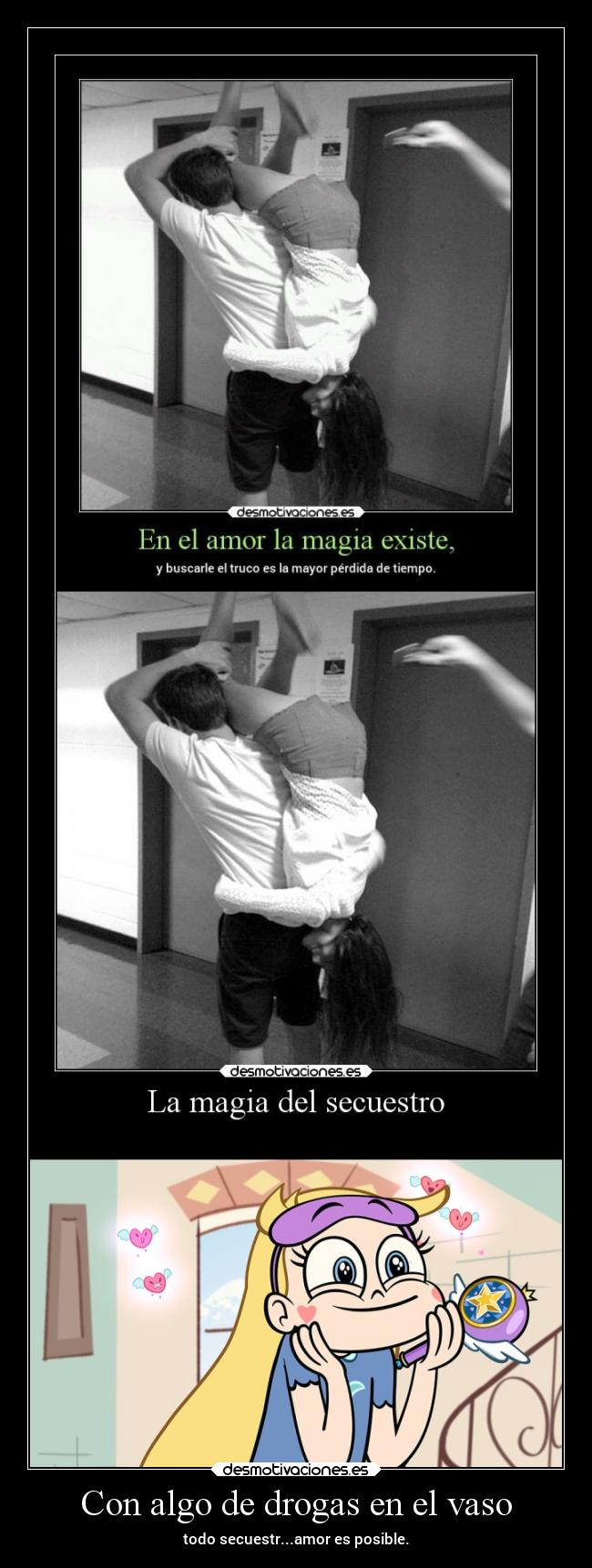 Con algo de drogas en el vaso -