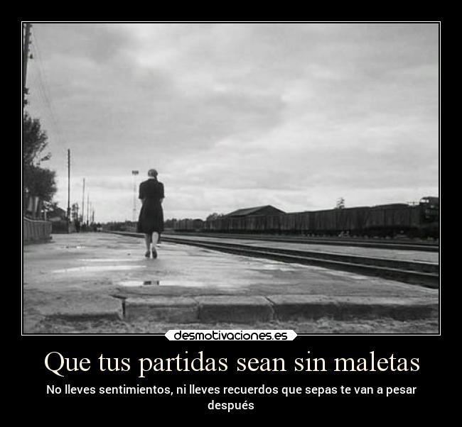 Que tus partidas sean sin maletas -