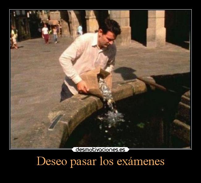 Deseo pasar los exámenes - 