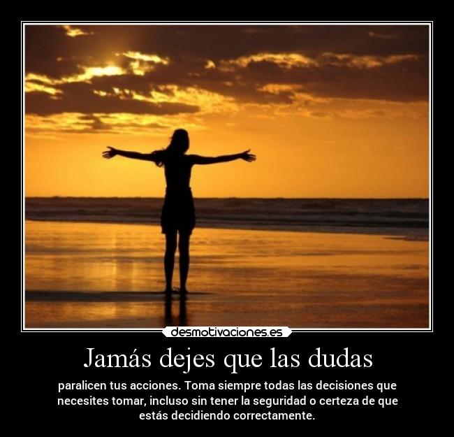 Jamás dejes que las dudas - 