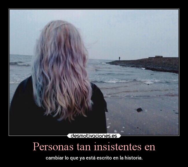 carteles historia insistencia cambiar escrito joderconlaseetis desmotivaciones