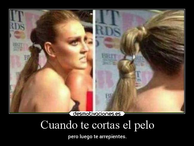 Cuando te cortas el pelo -