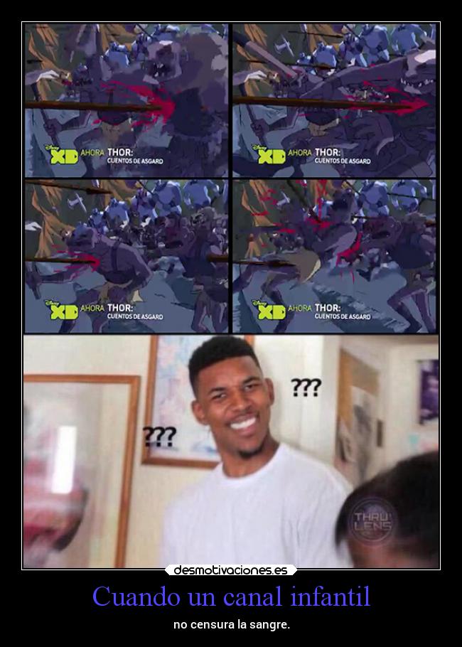 Cuando un canal infantil - no censura la sangre.