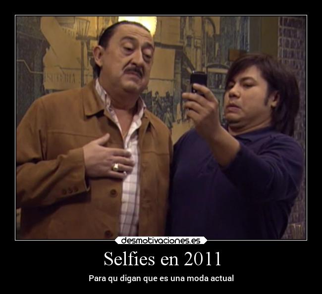 Selfies en 2011 - Para qu digan que es una moda actual