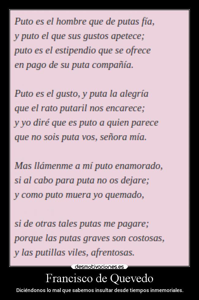 Francisco de Quevedo - Diciéndonos lo mal que sabemos insultar desde tiempos inmemoriales.