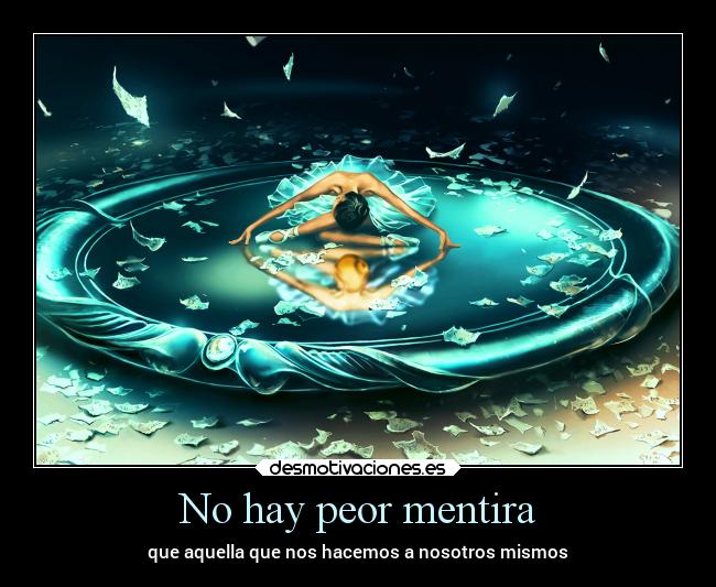 No hay peor mentira -