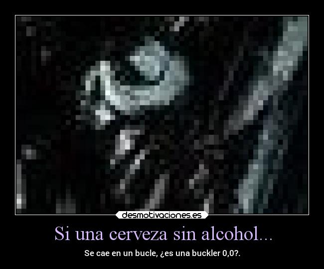 Si una cerveza sin alcohol... - 