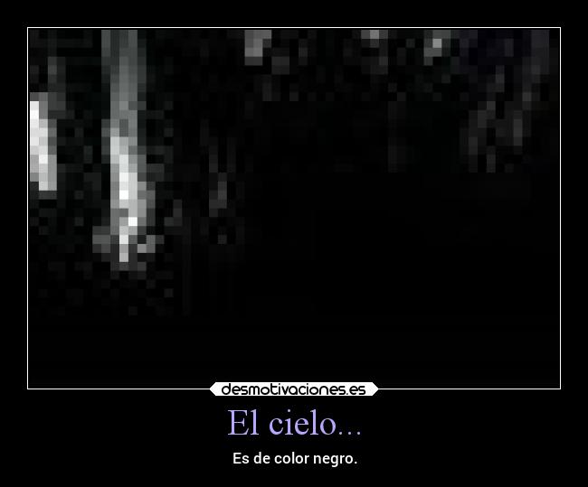 El cielo... -