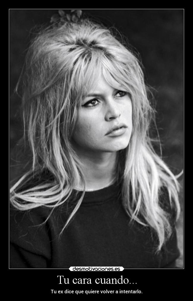 Tu cara cuando... - 