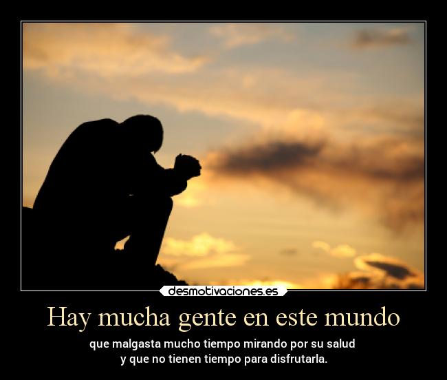 Hay mucha gente en este mundo -