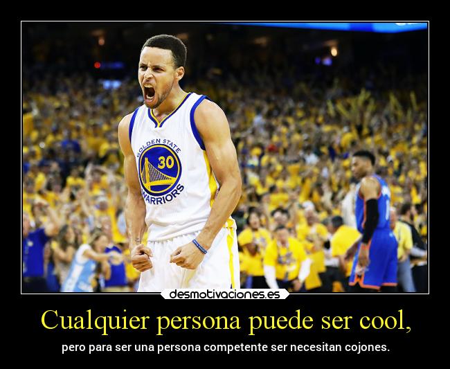 Cualquier persona puede ser cool, -