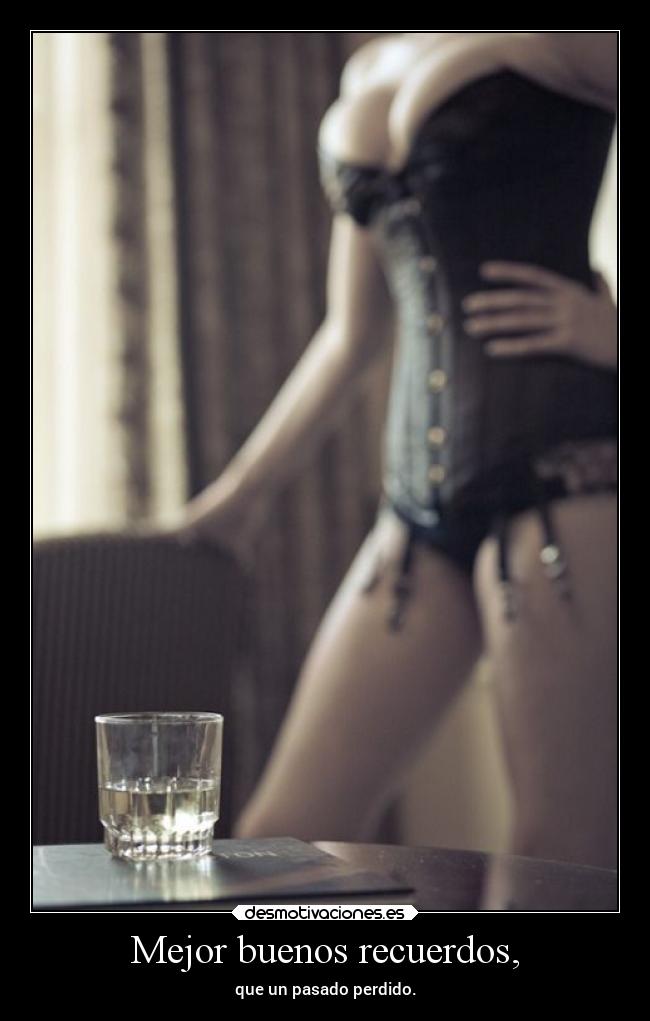 Mejor buenos recuerdos, - 