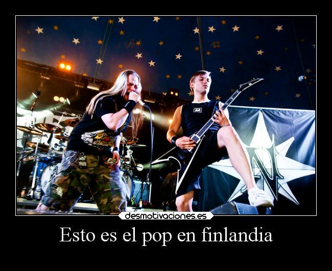 Esto es el pop en finlandia -