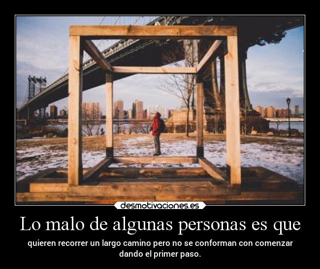 Lo malo de algunas personas es que -