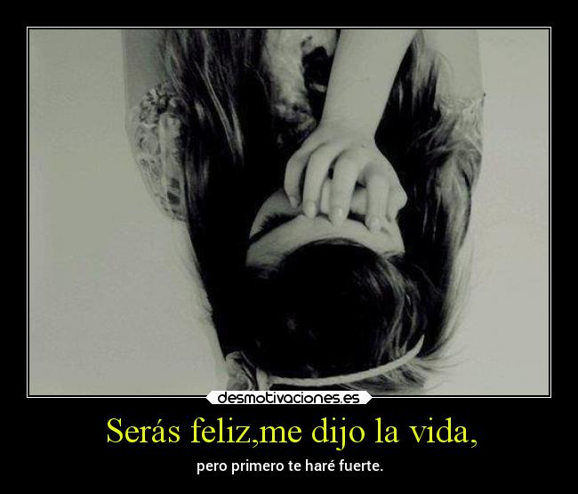 Serás feliz,me dijo la vida, - 
