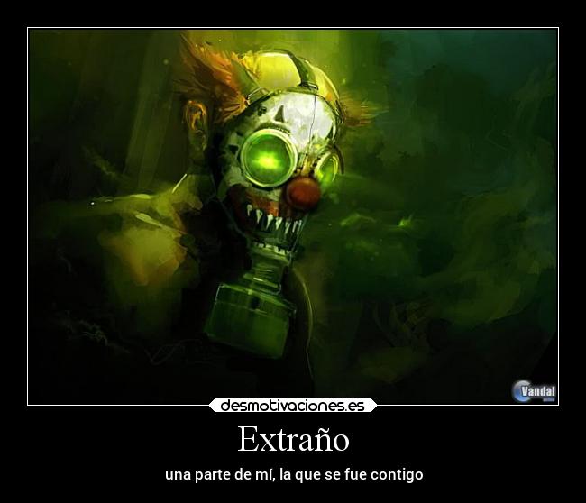 Extraño - una parte de mí, la que se fue contigo