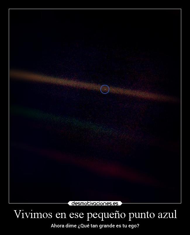 Vivimos en ese pequeño punto azul -