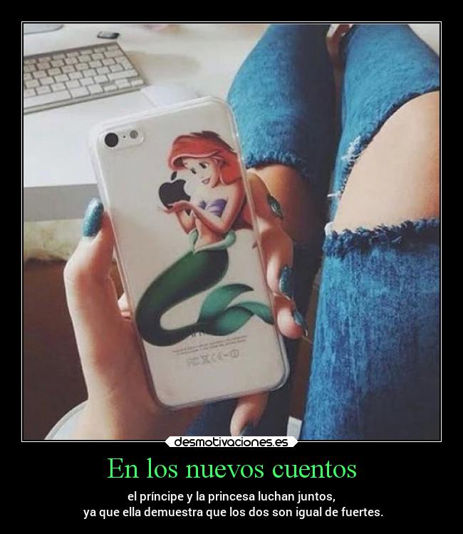 En los nuevos cuentos - el príncipe y la princesa luchan juntos,
ya que ella demuestra que los dos son igual de fuertes.