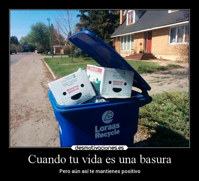 carteles vida humor basura desmotivaciones