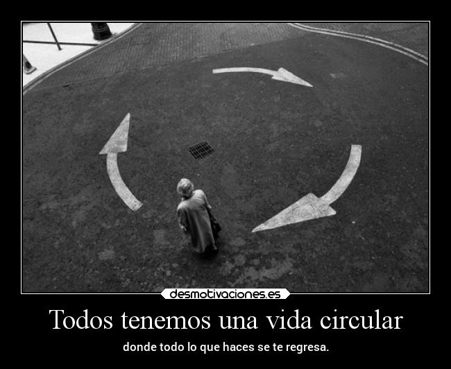 Todos tenemos una vida circular - 