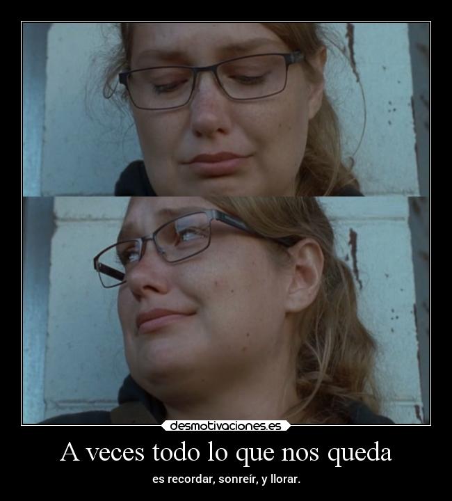 A veces todo lo que nos queda -