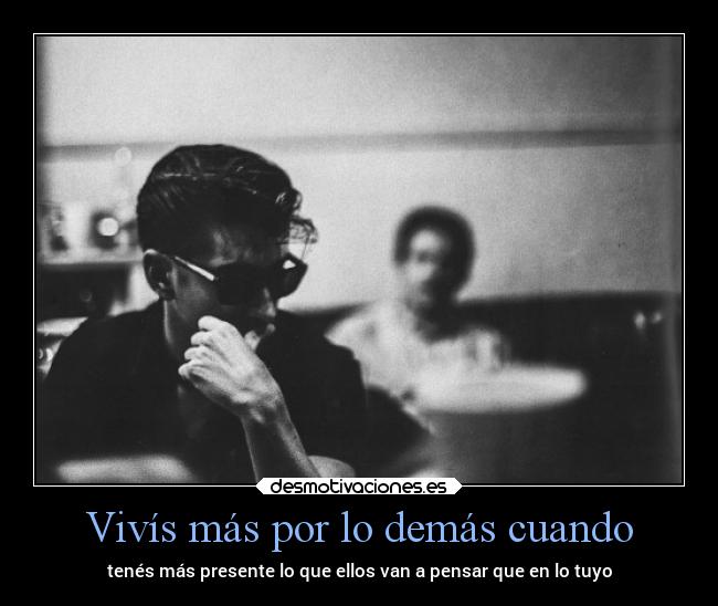 carteles vida mundo personas juzgar joderconlaseetis presente loooooooooooooooooooooooooool desmotivaciones